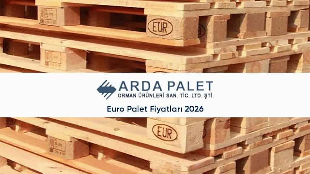 Euro Palet Fiyatları 2026