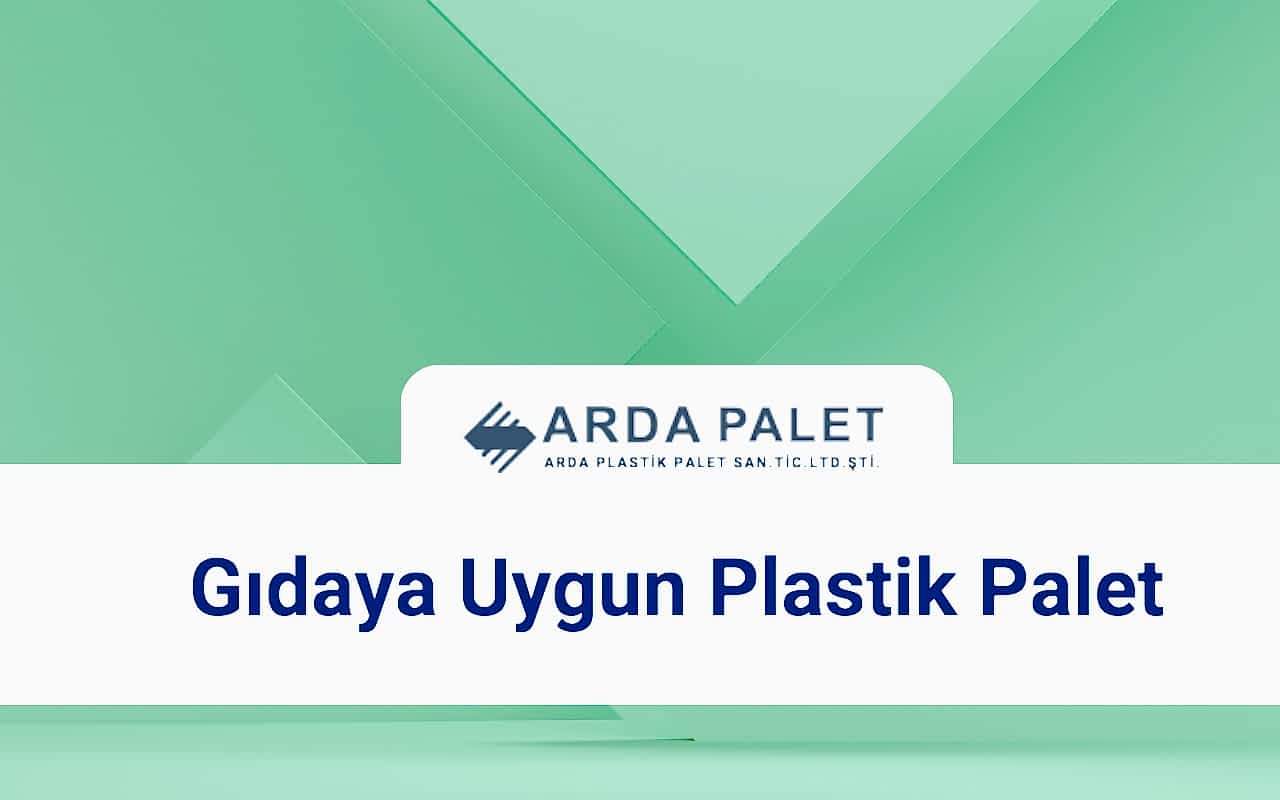 Gıdaya Uygun Plastik Palet Nedir ?